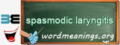 WordMeaning blackboard for spasmodic laryngitis